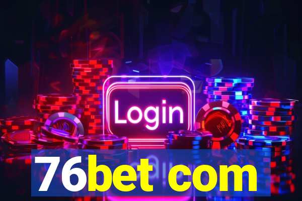 76bet com